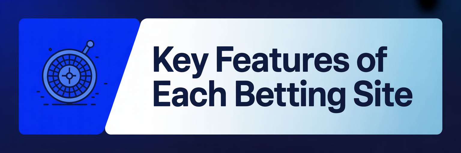 Key Features of Each Betting Site